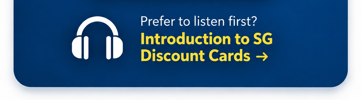 Prefer to listen first? Introduction to SG Discount Cards