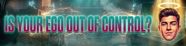 Ego Out Of Control Quiz