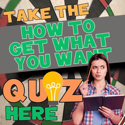 Get What You Want Quiz