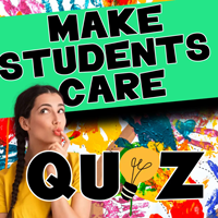 Make Students Care Quiz